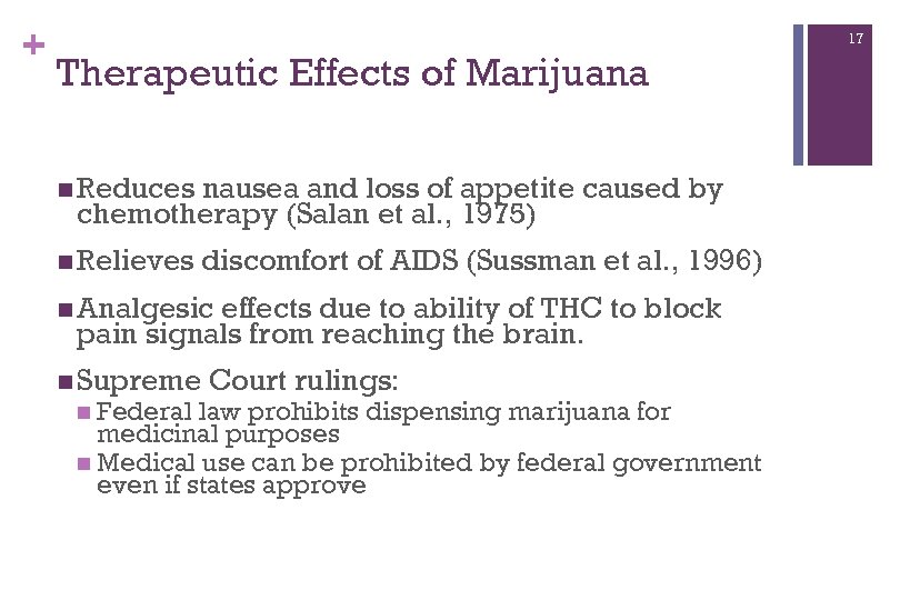 + 17 Therapeutic Effects of Marijuana n Reduces nausea and loss of appetite caused