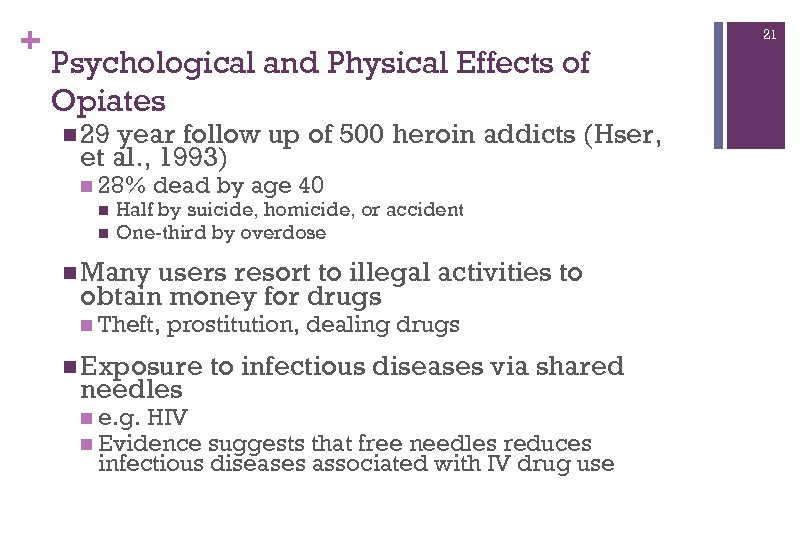 + 21 Psychological and Physical Effects of Opiates n 29 year follow up of