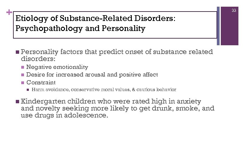 + Etiology of Substance-Related Disorders: Psychopathology and Personality n Personality disorders: n n n
