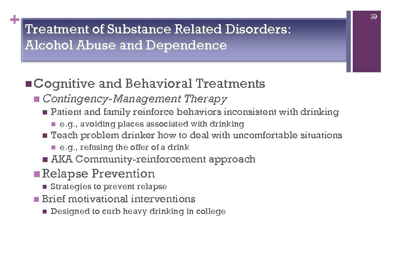 + Treatment of Substance Related Disorders: Alcohol Abuse and Dependence n Cognitive and Behavioral