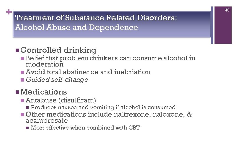 + Treatment of Substance Related Disorders: Alcohol Abuse and Dependence n Controlled n Belief