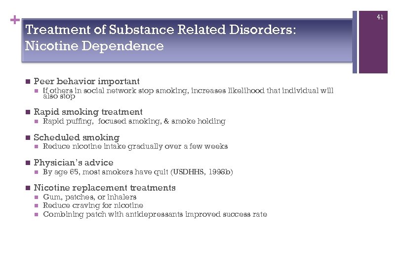 + Treatment of Substance Related Disorders: Nicotine Dependence n Peer behavior important n n