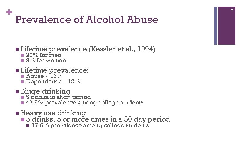 + 7 Prevalence of Alcohol Abuse n Lifetime prevalence (Kessler et al. , 1994)