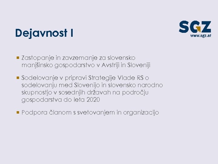 Dejavnost I ¡ Zastopanje in zavzemanje za slovensko manjšinsko gospodarstvo v Avstriji in Sloveniji