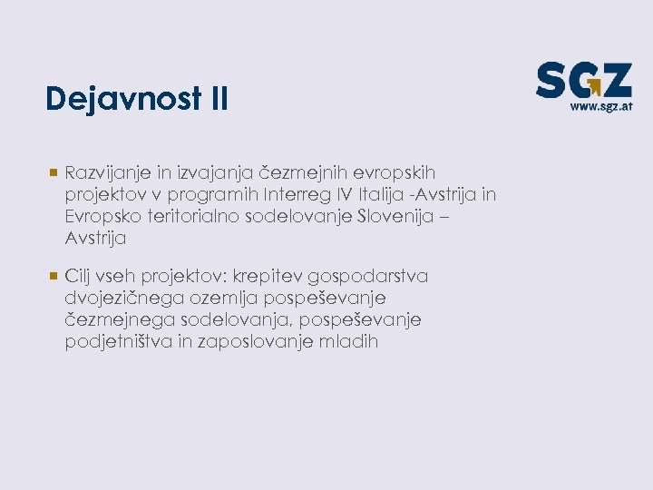 Dejavnost II ¡ Razvijanje in izvajanja čezmejnih evropskih projektov v programih Interreg IV Italija