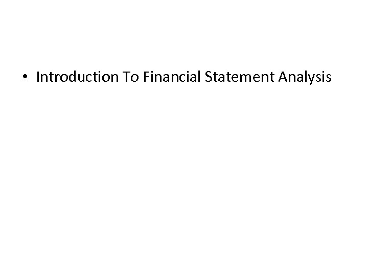  • Introduction To Financial Statement Analysis 