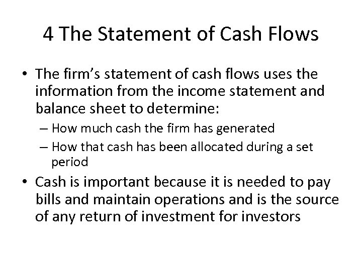4 The Statement of Cash Flows • The firm’s statement of cash flows uses