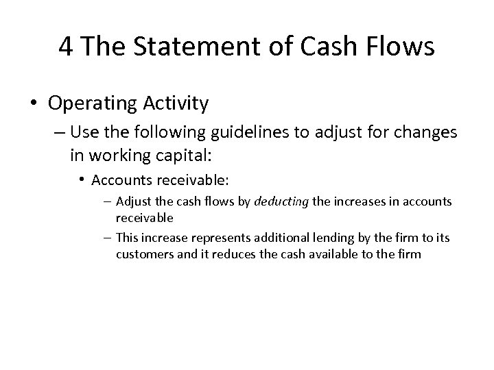 4 The Statement of Cash Flows • Operating Activity – Use the following guidelines