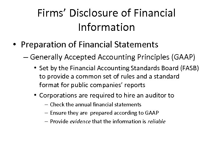 Firms’ Disclosure of Financial Information • Preparation of Financial Statements – Generally Accepted Accounting