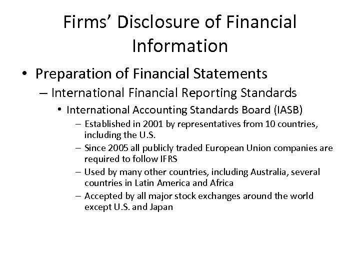 Firms’ Disclosure of Financial Information • Preparation of Financial Statements – International Financial Reporting
