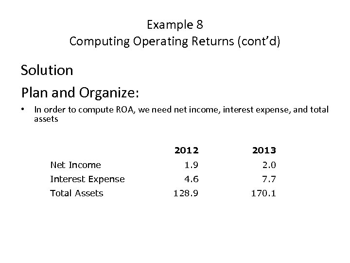 Example 8 Computing Operating Returns (cont’d) Solution Plan and Organize: • In order to
