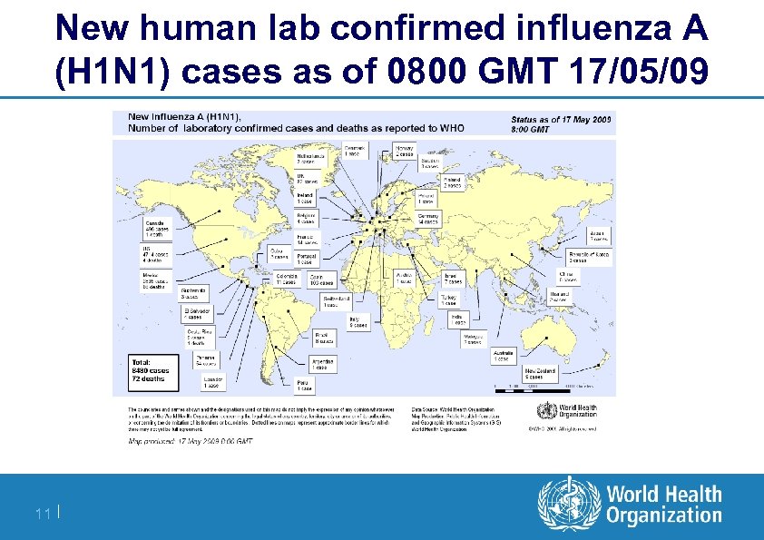 New human lab confirmed influenza A (H 1 N 1) cases as of 0800