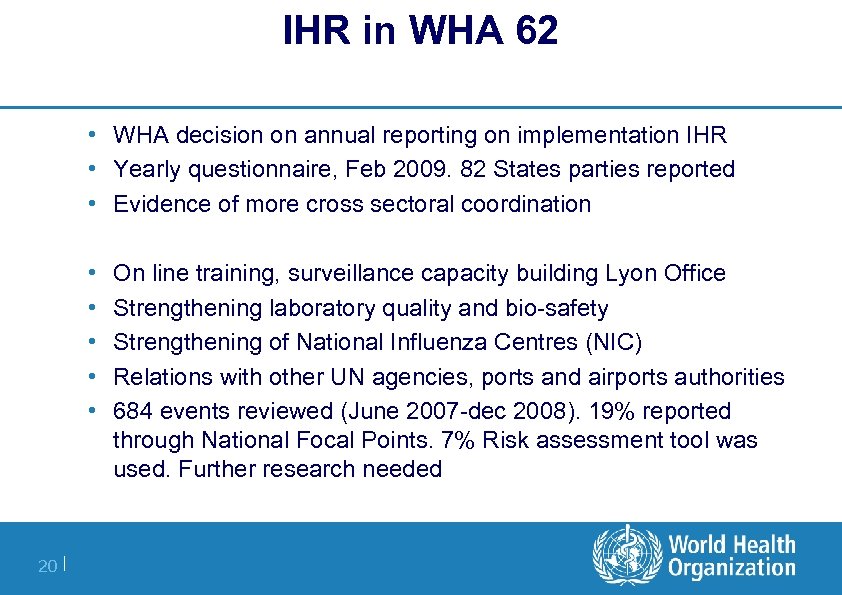 IHR in WHA 62 • WHA decision on annual reporting on implementation IHR •