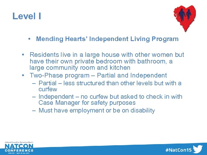 Level I • Mending Hearts’ Independent Living Program • Residents live in a large