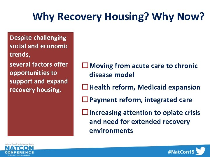 Why Recovery Housing? Why Now? Despite challenging social and economic trends, several factors offer