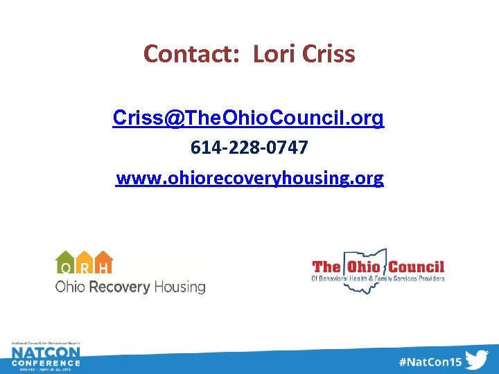 Contact: Lori Criss@The. Ohio. Council. org 614 -228 -0747 www. ohiorecoveryhousing. org 