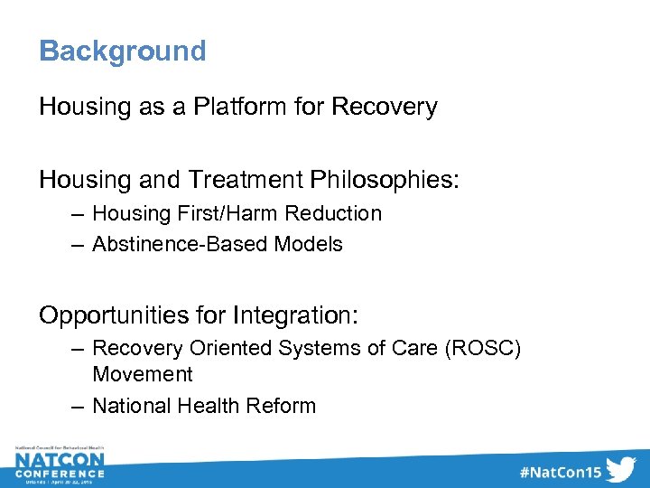 Background Housing as a Platform for Recovery Housing and Treatment Philosophies: – Housing First/Harm