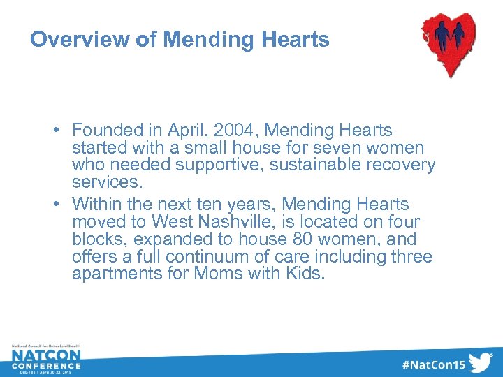 Overview of Mending Hearts • Founded in April, 2004, Mending Hearts started with a