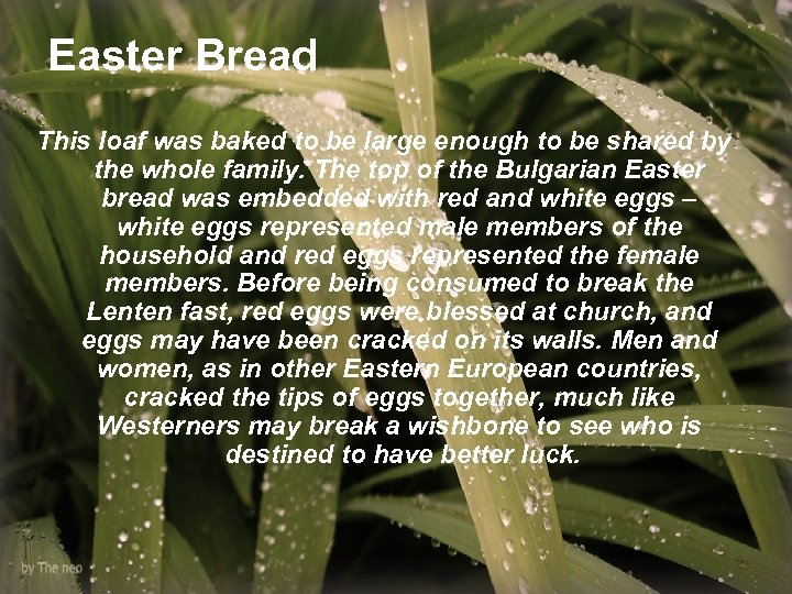 Easter Bread This loaf was baked to be large enough to be shared by