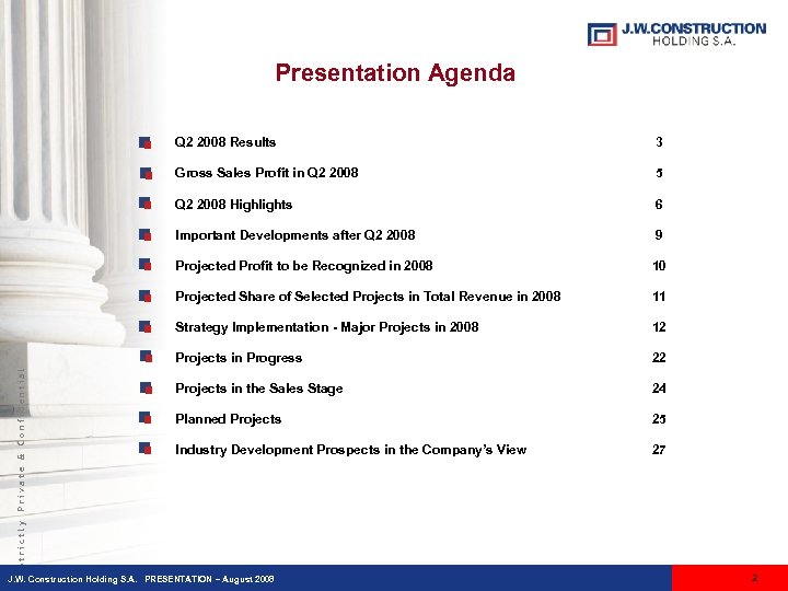 Presentation Agenda 5 Q 2 2008 Highlights 6 Important Developments after Q 2 2008