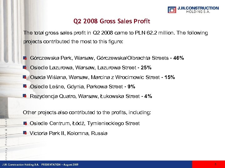 Q 2 2008 Gross Sales Profit The total gross sales profit in Q 2