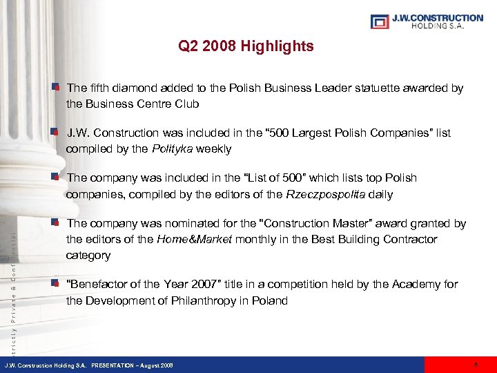 Q 2 2008 Highlights The fifth diamond added to the Polish Business Leader statuette