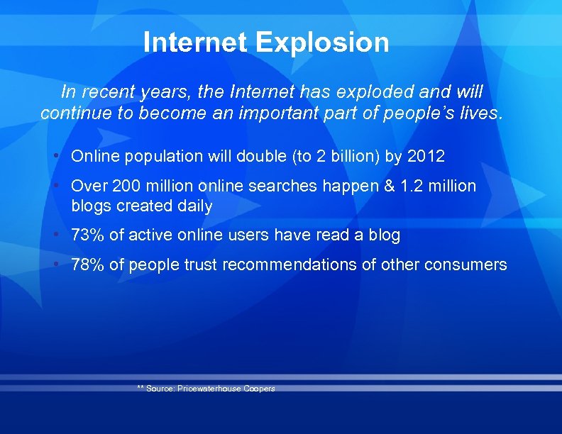 Internet Explosion In recent years, the Internet has exploded and will continue to become