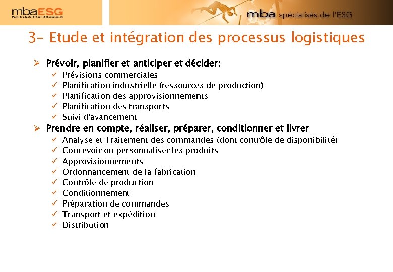 3 - Etude et intégration des processus logistiques Ø Prévoir, planifier et anticiper et