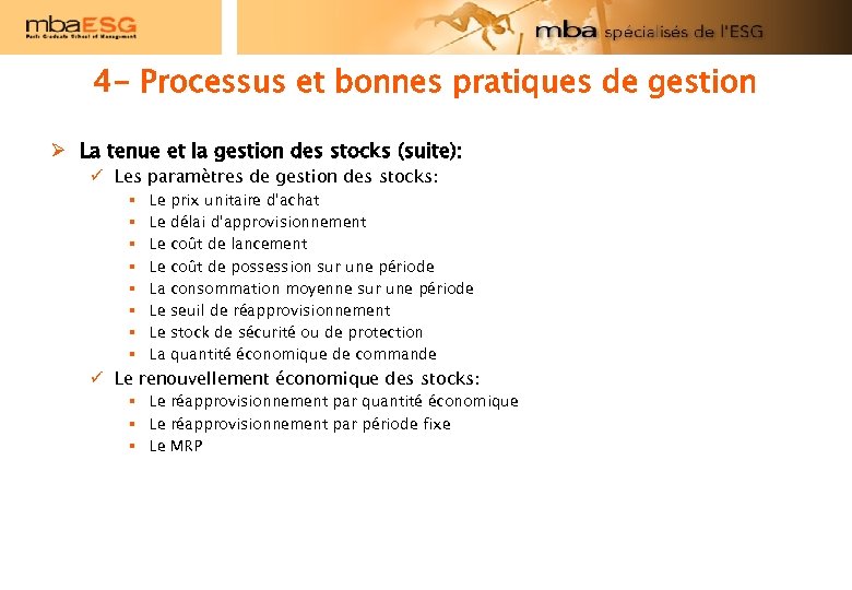 4 - Processus et bonnes pratiques de gestion Ø La tenue et la gestion