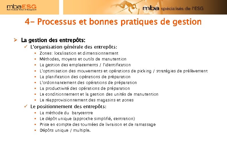 4 - Processus et bonnes pratiques de gestion Ø La gestion des entrepôts: ü