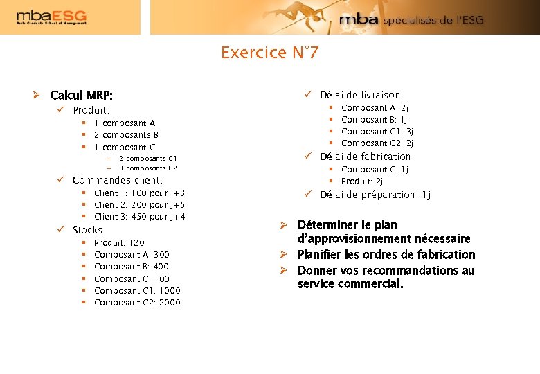 Exercice N° 7 Ø Calcul MRP: ü Délai de livraison: ü Produit: § 1