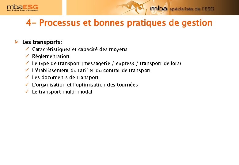 4 - Processus et bonnes pratiques de gestion Ø Les transports: ü ü ü