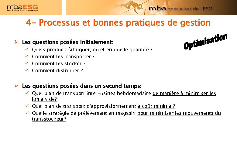4 - Processus et bonnes pratiques de gestion Ø Les questions posées initialement: ü
