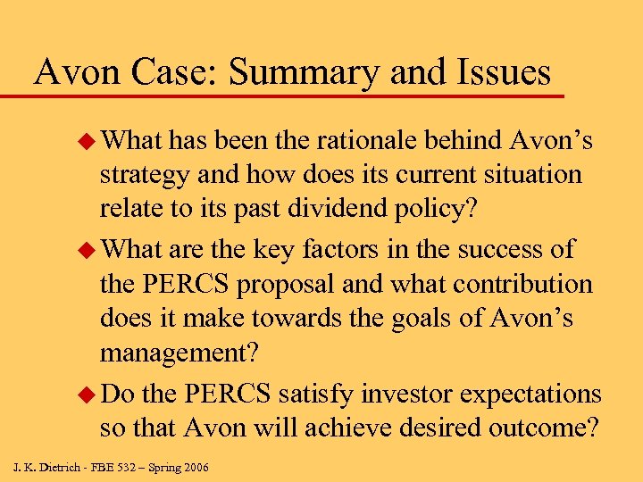 Avon Case: Summary and Issues u What has been the rationale behind Avon’s strategy