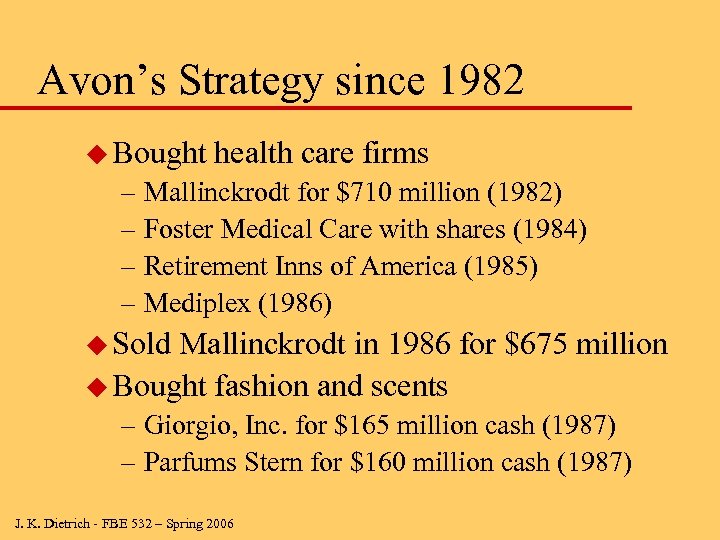 Avon’s Strategy since 1982 u Bought health care firms – Mallinckrodt for $710 million