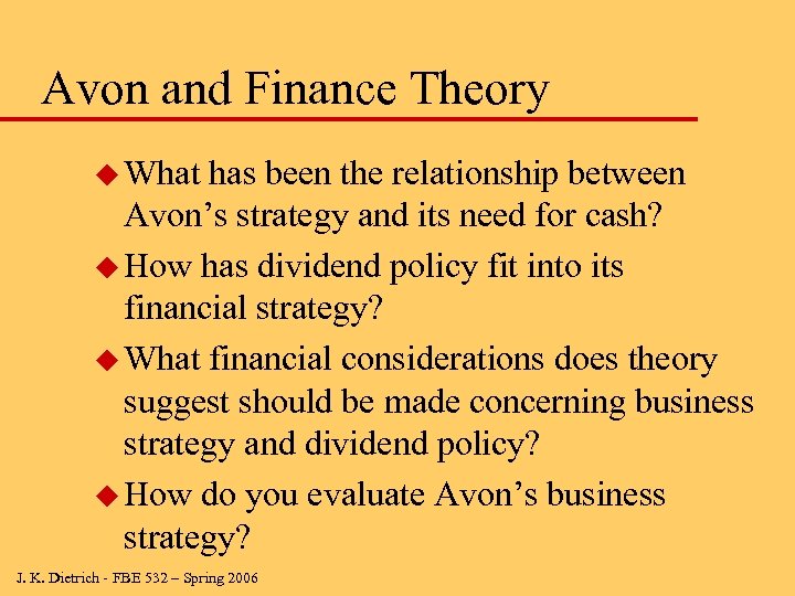 Avon and Finance Theory u What has been the relationship between Avon’s strategy and