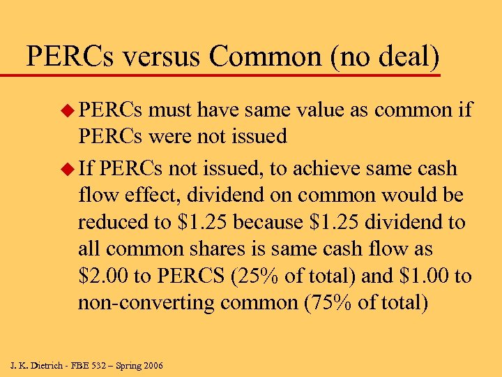 PERCs versus Common (no deal) u PERCs must have same value as common if