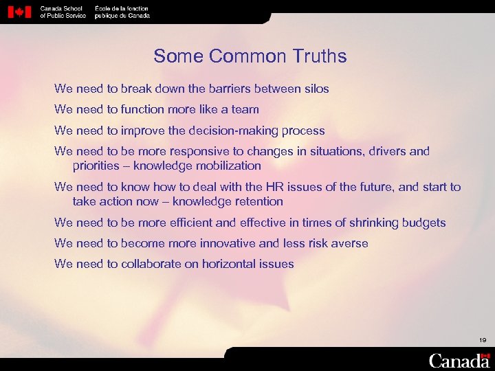 Some Common Truths We need to break down the barriers between silos We need