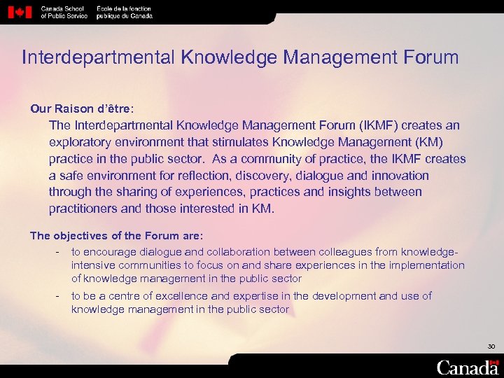 Interdepartmental Knowledge Management Forum Our Raison d’être: The Interdepartmental Knowledge Management Forum (IKMF) creates