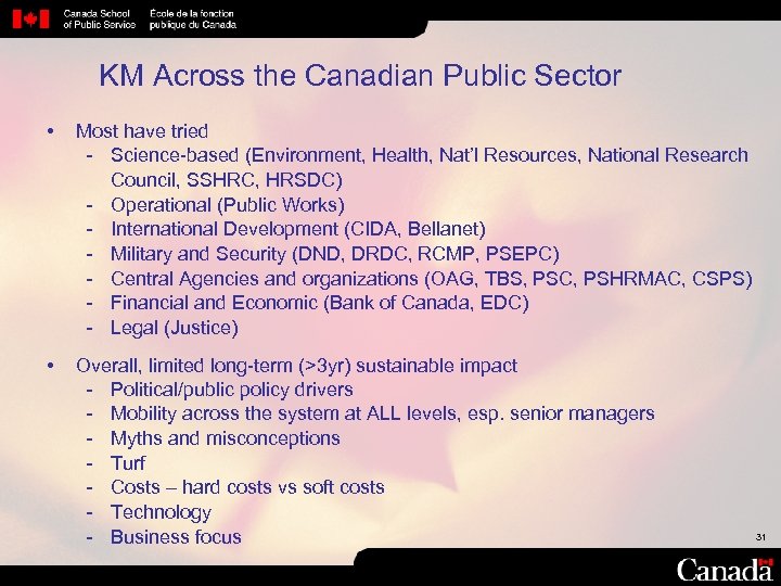 KM Across the Canadian Public Sector • Most have tried Science based (Environment, Health,