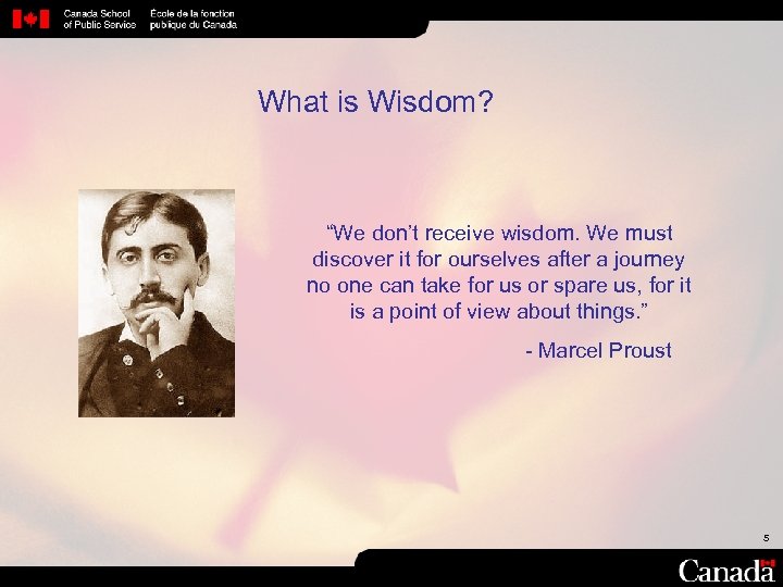 What is Wisdom? “We don’t receive wisdom. We must discover it for ourselves after