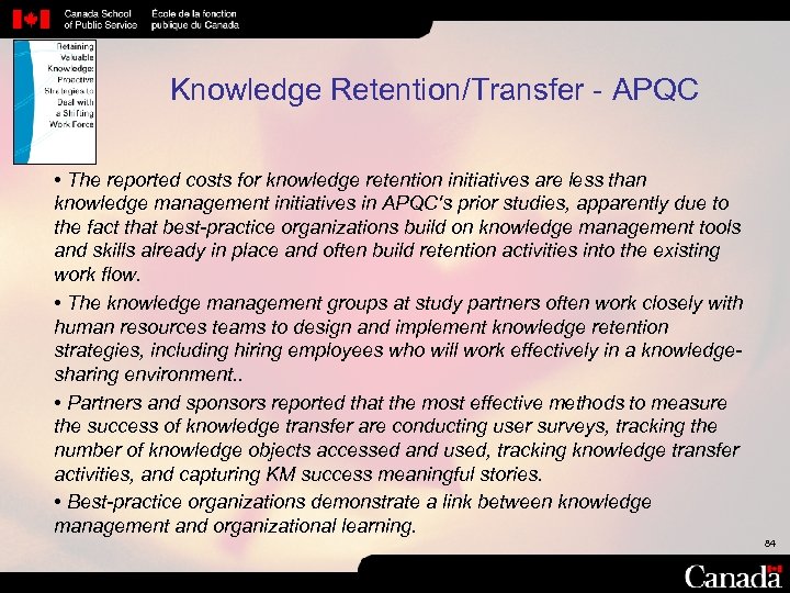 Knowledge Retention/Transfer APQC • The reported costs for knowledge retention initiatives are less than