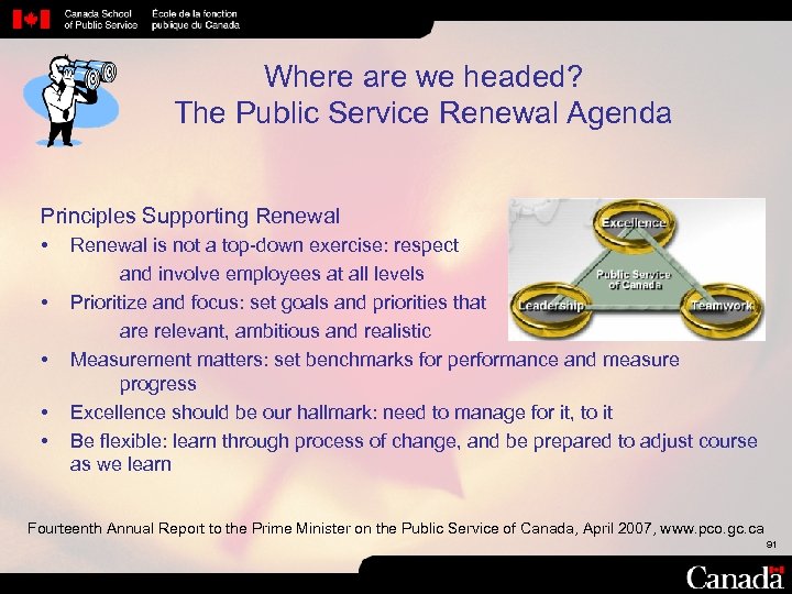 Where are we headed? The Public Service Renewal Agenda Principles Supporting Renewal • •