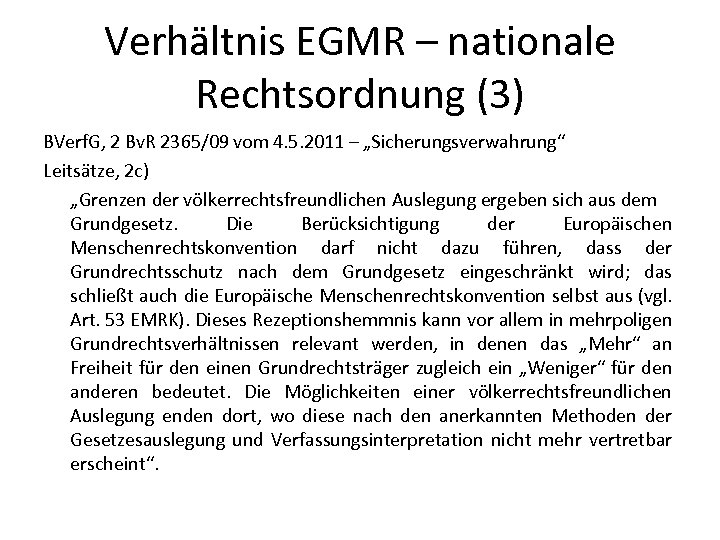 Verhältnis EGMR – nationale Rechtsordnung (3) BVerf. G, 2 Bv. R 2365/09 vom 4.