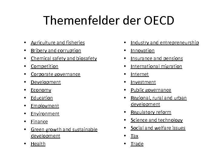 Themenfelder OECD Agriculture and fisheries Bribery and corruption Chemical safety and biosafety Competition Corporate