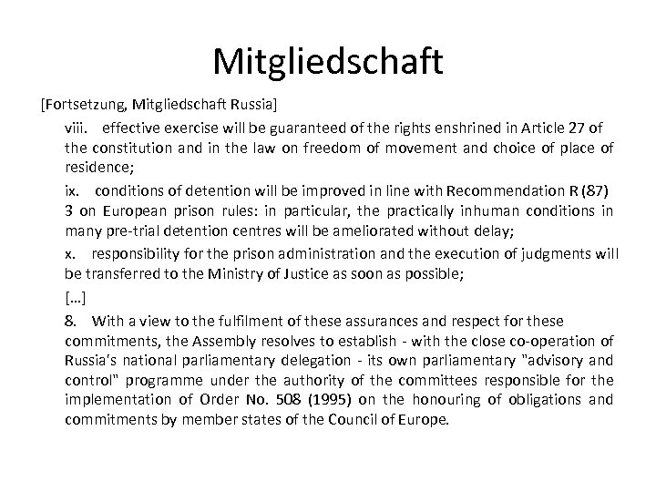 Mitgliedschaft [Fortsetzung, Mitgliedschaft Russia] viii. effective exercise will be guaranteed of the rights enshrined