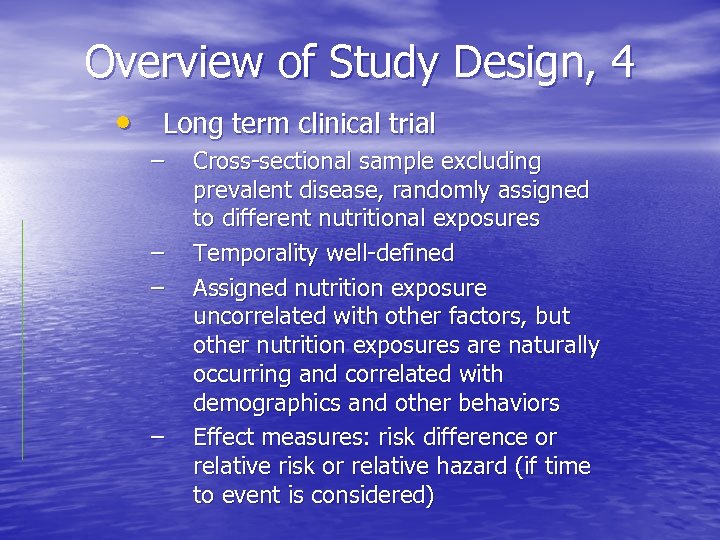 Overview of Study Design, 4 • Long term clinical trial – – Cross-sectional sample