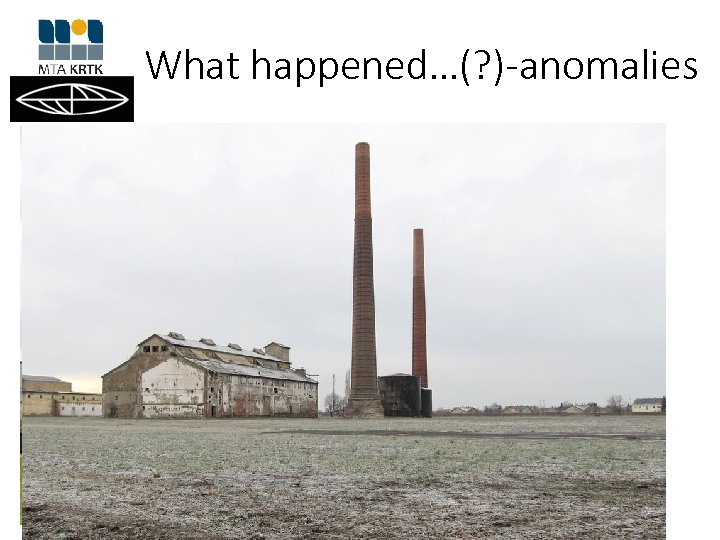 What happened…(? )-anomalies 