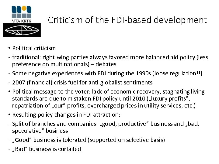 Criticism of the FDI-based development • Political criticism - traditional: right-wing parties always favored