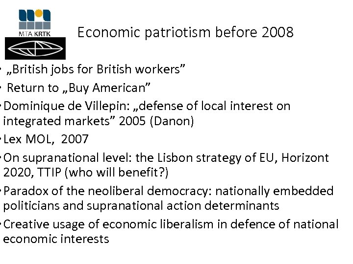 Economic patriotism before 2008 • „British jobs for British workers” • Return to „Buy